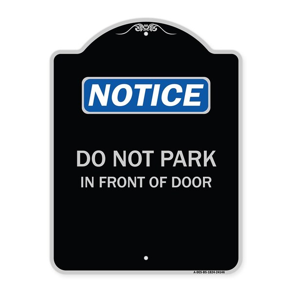 Do Not Park in Front of Door Heavy-Gauge Aluminum Architectural Sign, 24" x 18", BS-1824-24146